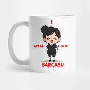 I speak fluent sarcasm Mug